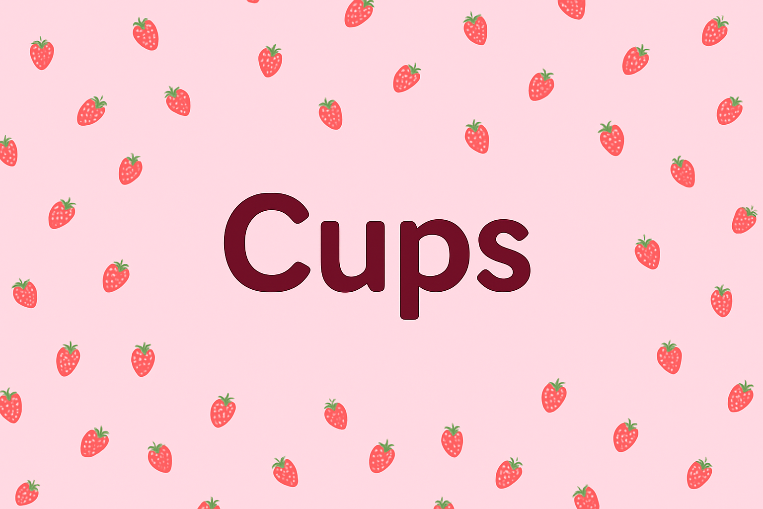 Cups